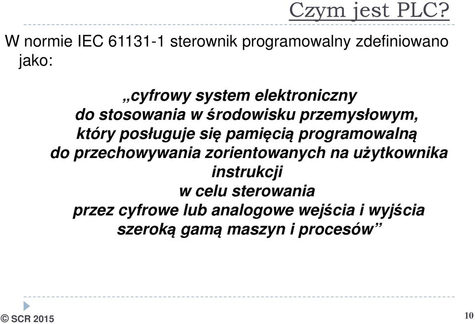 elektroniczny do stosowania w środowisku przemysłowym, który posługuje się pamięcią