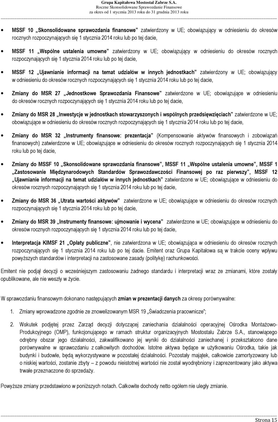 jednostkach zatwierdzony w UE; obowiązujący w odniesieniu do okresów rocznych rozpoczynających się 1 stycznia 2014 roku lub po tej dacie, Zmiany do MSR 27 Jednostkowe Sprawozdania Finansowe