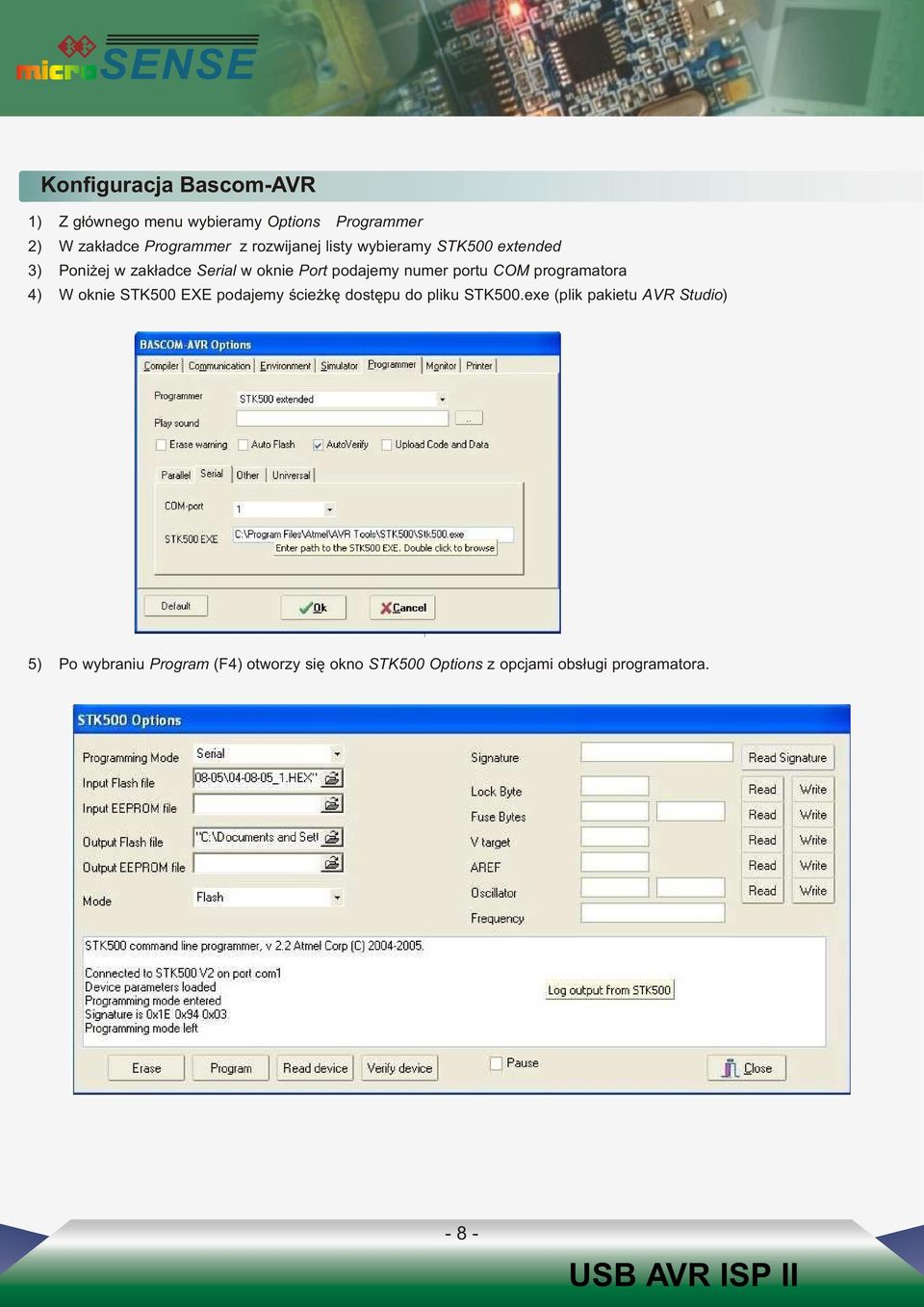 podajemy numer portu COM programatora 4) W oknie STK500 EXE podajemy œcie kê dostêpu do pliku STK500.