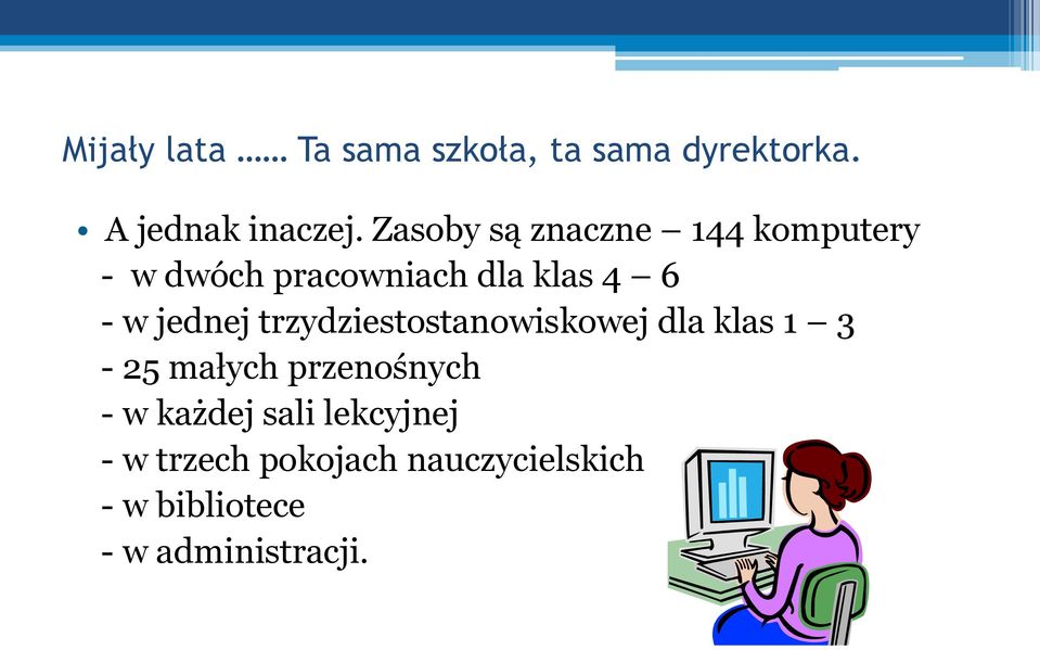 jednej trzydziestostanowiskowej dla klas 1 3-25 małych przenośnych - w