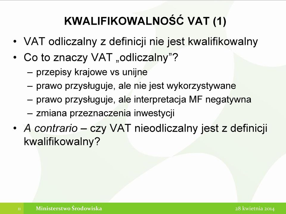 przepisy krajowe vs unijne prawo przysługuje, ale nie jest wykorzystywane prawo