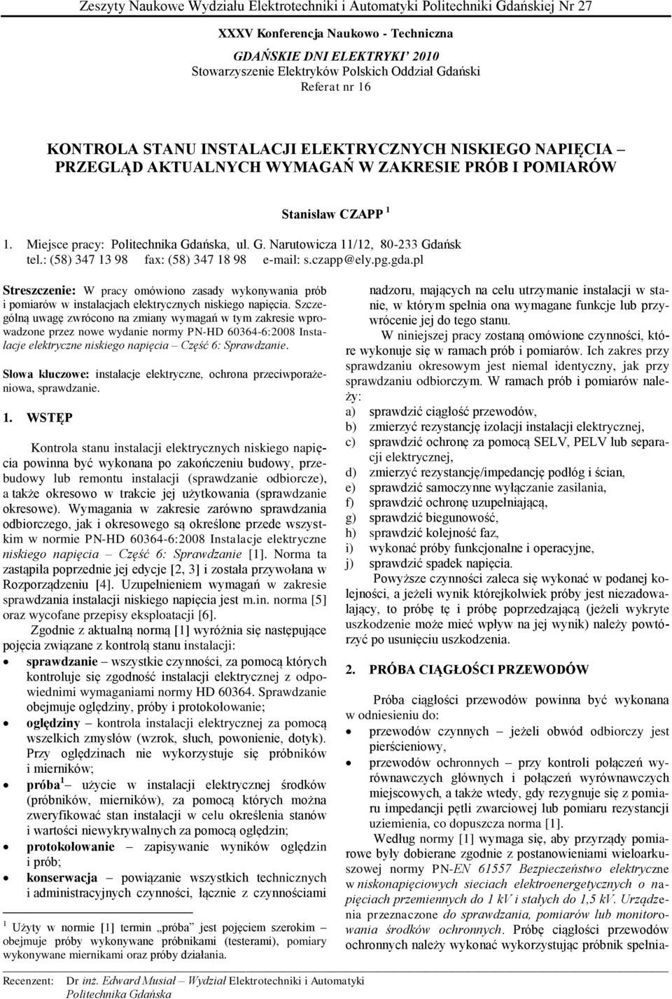 ańska, ul. G. arutowicza 11/12, 8-233 Gdańsk tel.: (58) 347 13 98 fax: (58) 347 18 98 e-mail: s.czapp@ely.pg.gda.