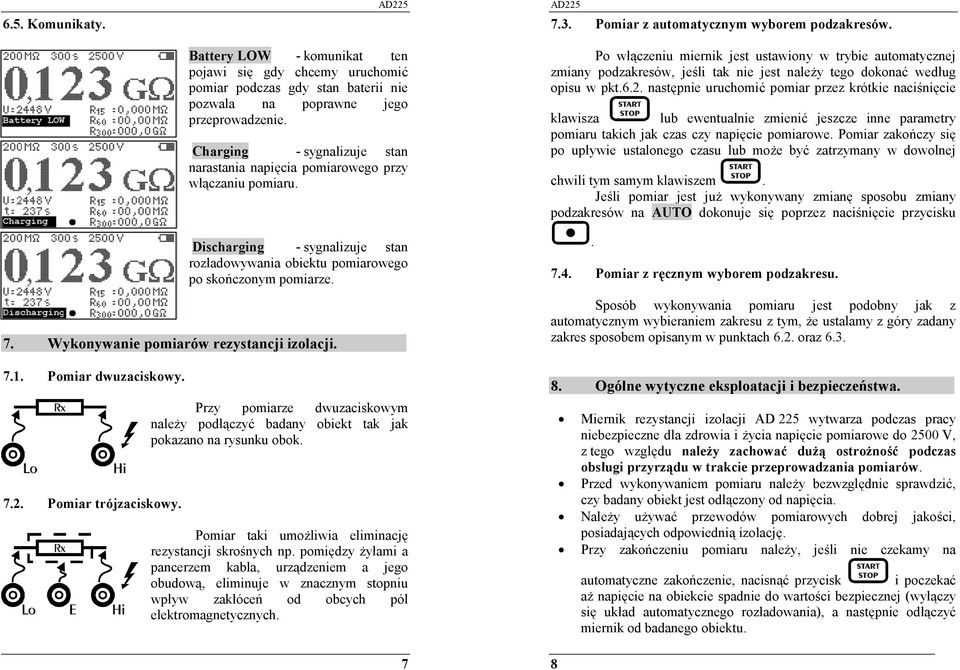 Pomiar z automatycznym wyborem podzakresów. Po włączeniu miernik jest ustawiony w trybie automatycznej zmiany podzakresów, jeśli tak nie jest należy tego dokonać według opisu w pkt.6.2.