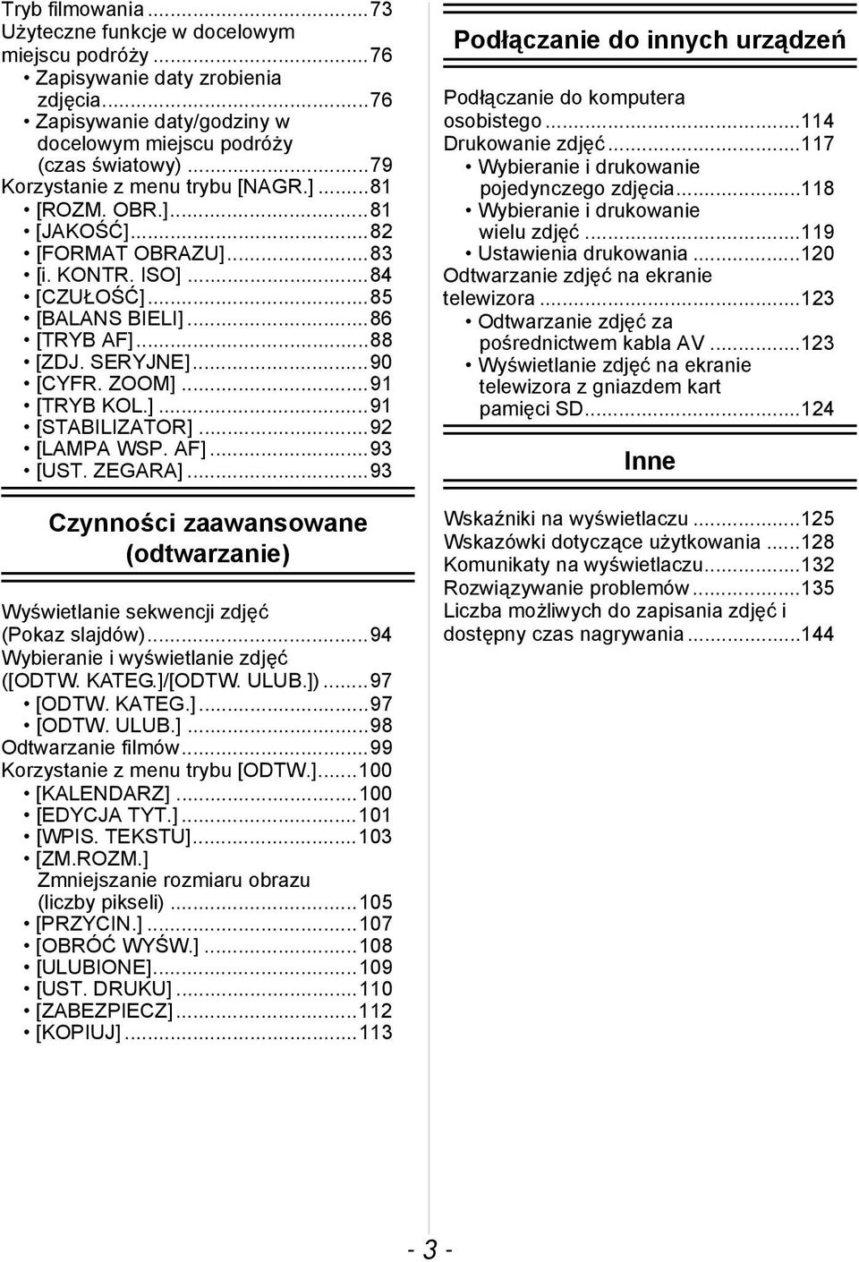 ..91 [TRYB KOL.]...91 [STABILIZATOR]...92 [LAMPA WSP. AF]...93 [UST. ZEGARA]...93 Czynności zaawansowane (odtwarzanie) Wyświetlanie sekwencji zdjęć (Pokaz slajdów).