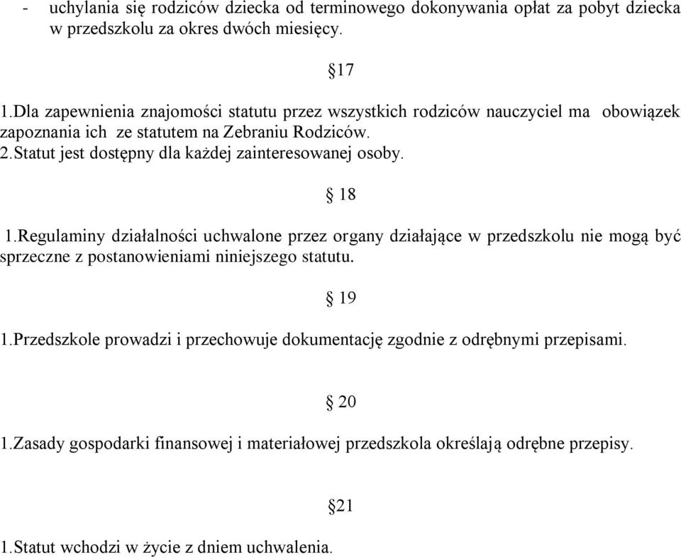 Statut jest dostępny dla każdej zainteresowanej osoby. 18 1.