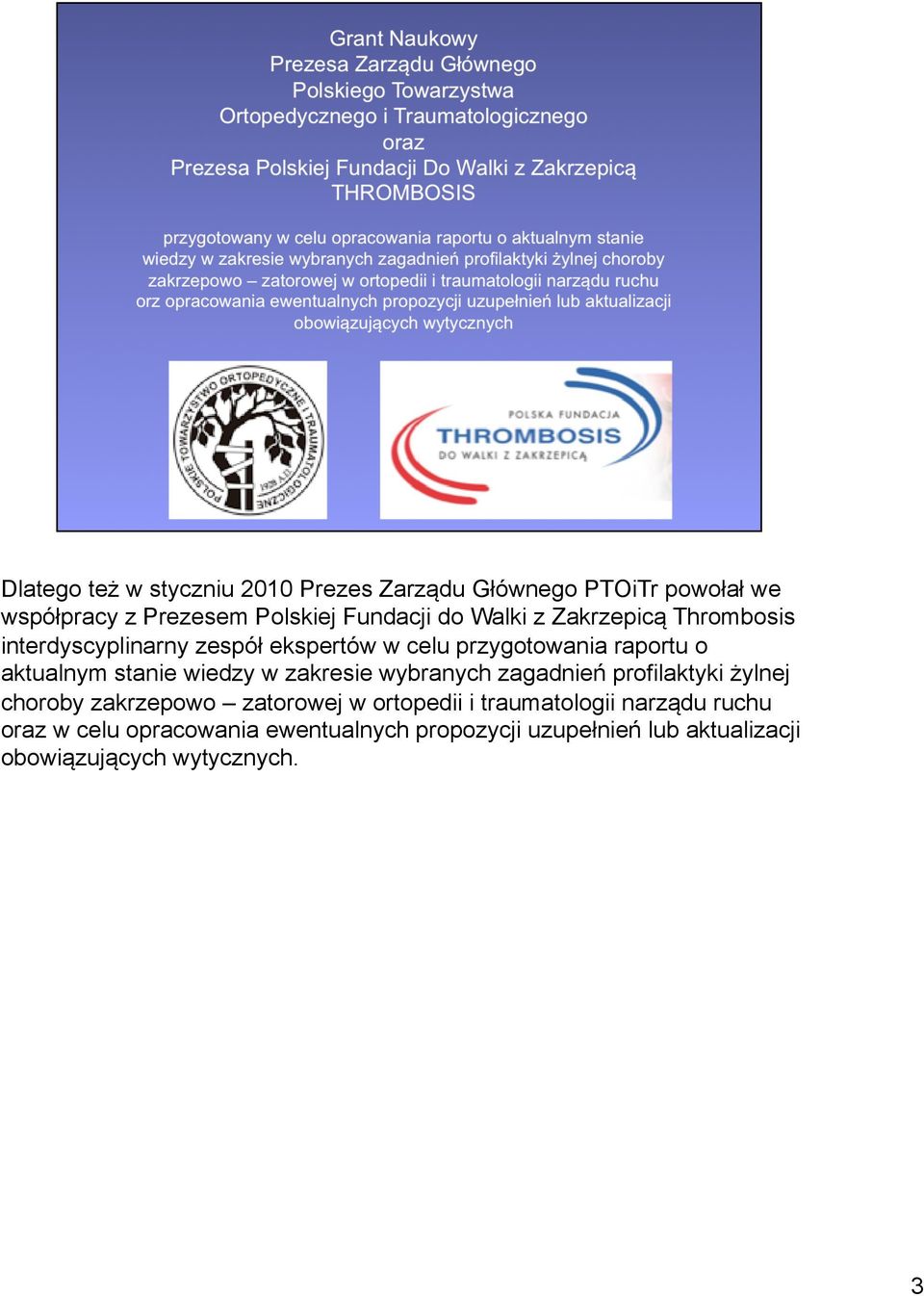 wiedzy w zakresie wybranych zagadnień profilaktyki żylnej choroby zakrzepowo zatorowej w ortopedii i traumatologii