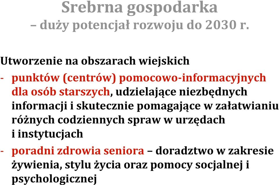 starszych, udzielające niezbędnych informacji i skutecznie pomagające w załatwianiu różnych