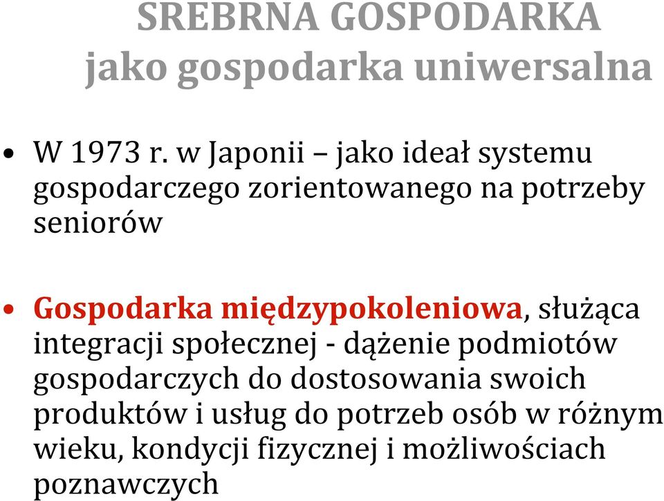 Gospodarka międzypokoleniowa, służąca integracji społecznej - dążenie podmiotów