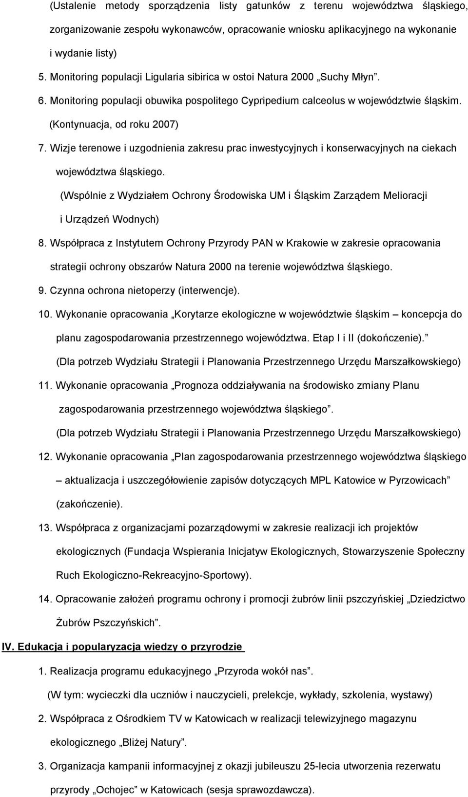 Wizje terenowe i uzgodnienia zakresu prac inwestycyjnych i konserwacyjnych na ciekach województwa śląskiego.