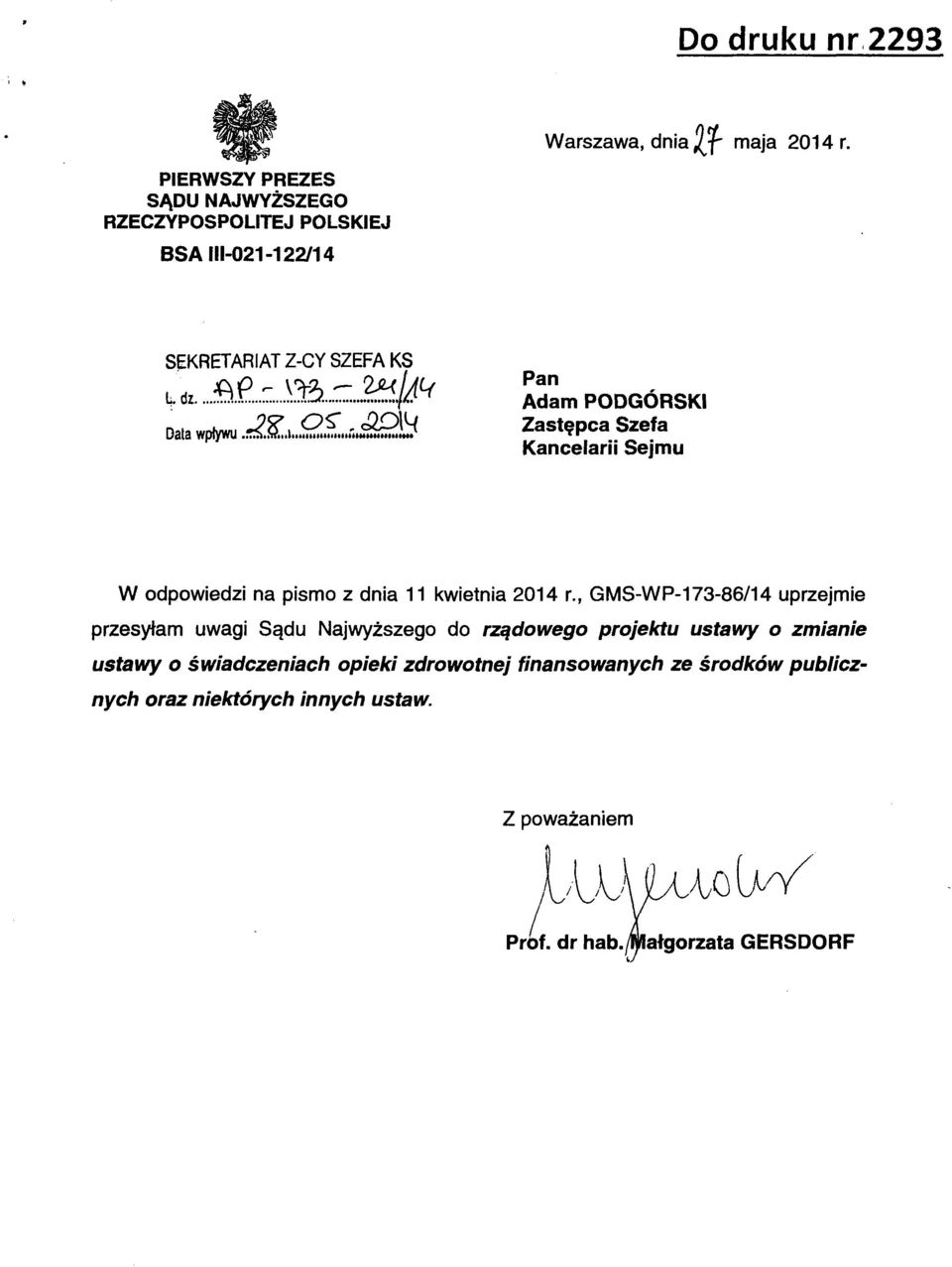 d.8:..1... 9..f... r..2.?f?.l~ Pan Adam PODGÓRSKI Zastępca Szefa Kancelarii Sejmu W odpowiedzi na pismo z dnia 11 kwietnia 2014 r.