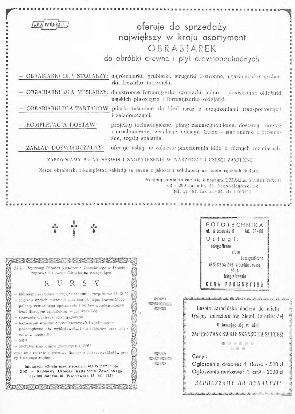 strugarki 3-stronne, inyróiuniarko - grabiarki, frezarko - tarczou ki, OBRABIARKI DLA MEBLARZY: dinustronne formatyzerko - czopiarki, jedno- i dmustronne oklejarki ująskich płaszczyzn i form