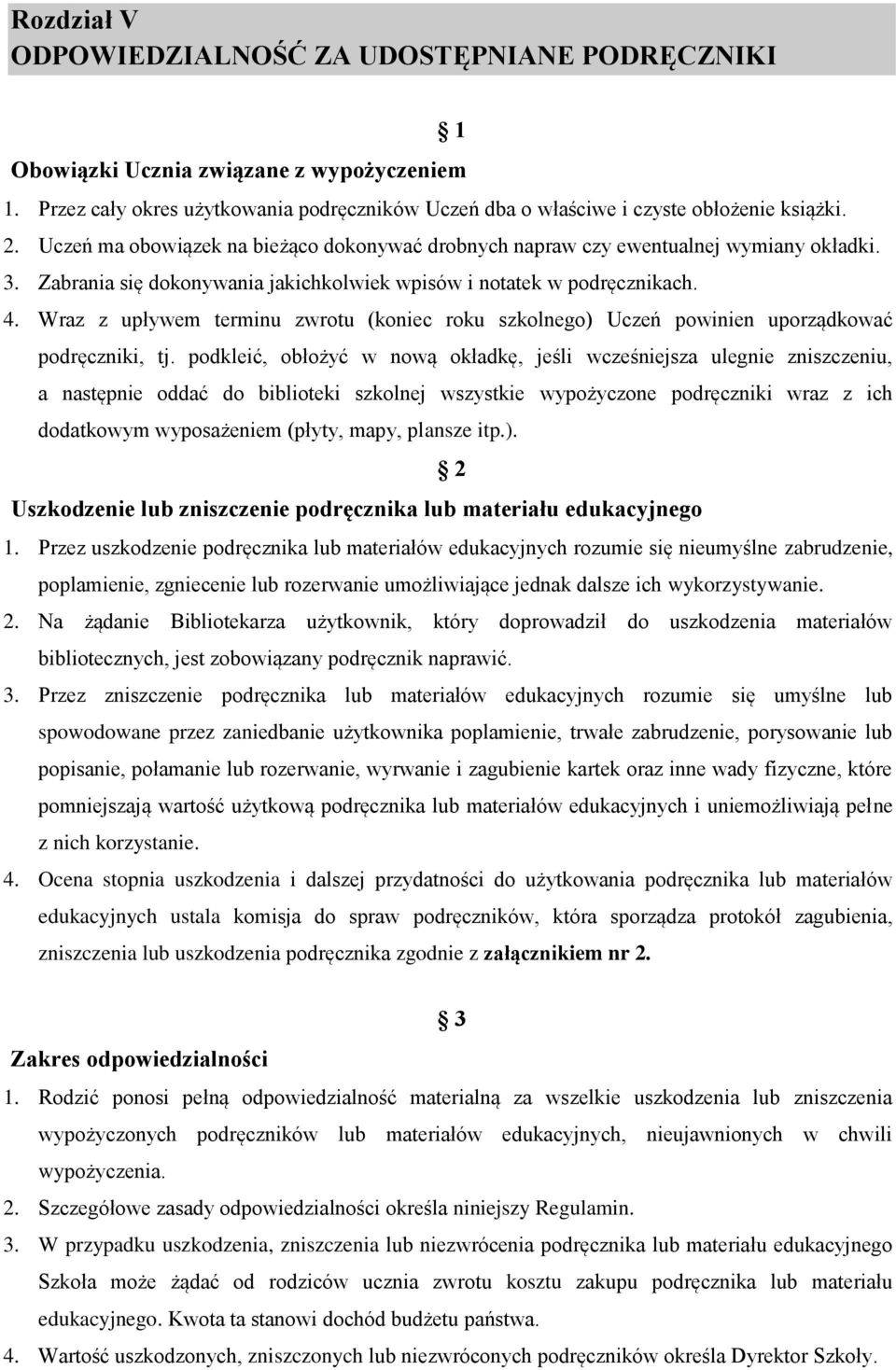 Wraz z upływem terminu zwrotu (koniec roku szkolnego) Uczeń powinien uporządkować podręczniki, tj.