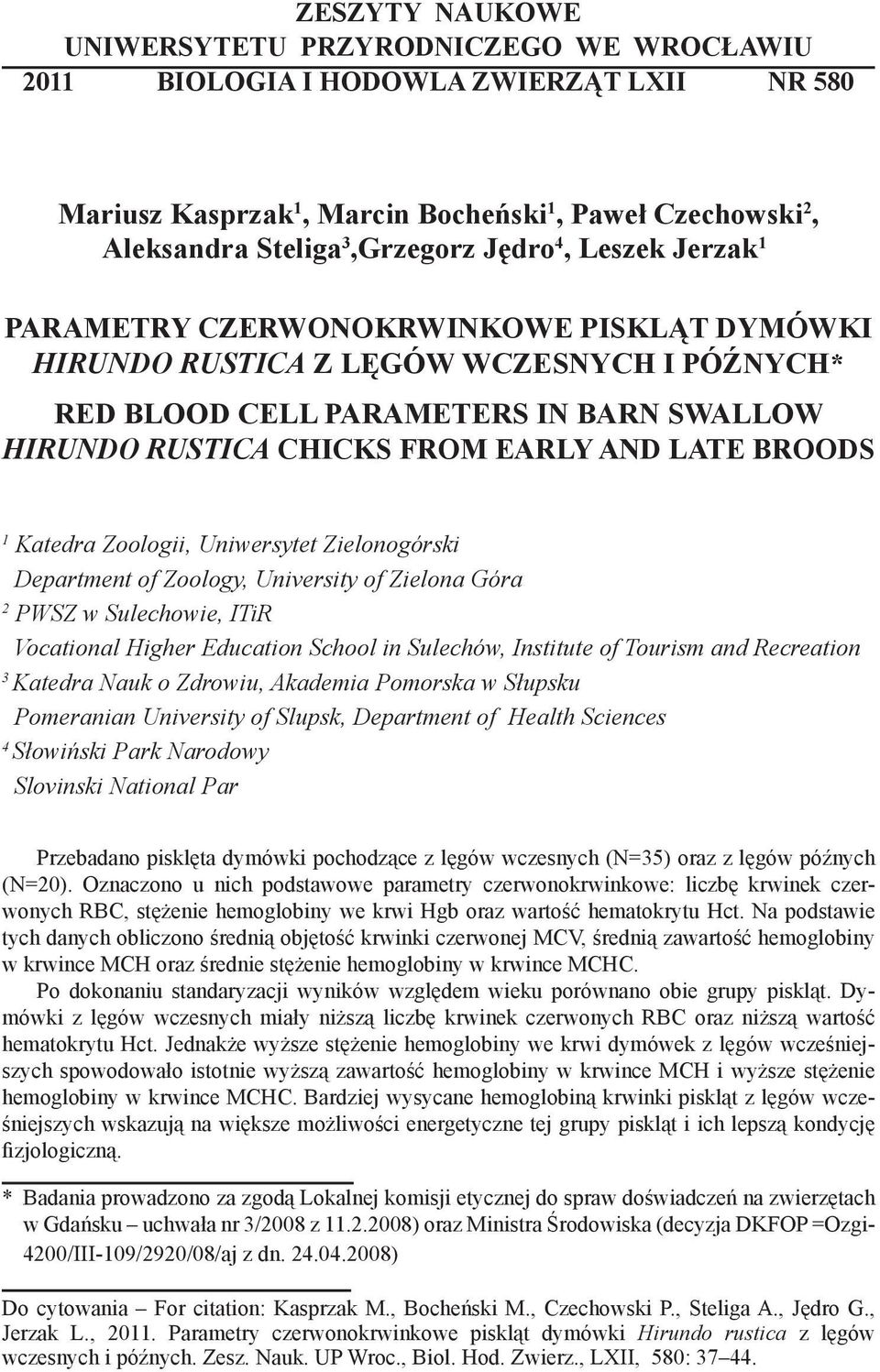 broods 1 Katedra Zoologii, Uniwersytet Zielonogórski Department of Zoology, University of Zielona Góra 2 PWSZ w Sulechowie, ITiR Vocational Higher Education School in Sulechów, Institute of Tourism