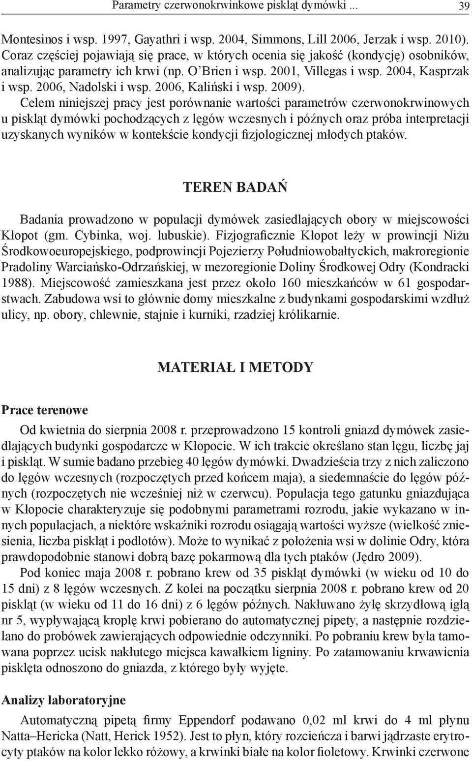 2006, Nadolski i wsp. 2006, Kaliński i wsp. 2009).