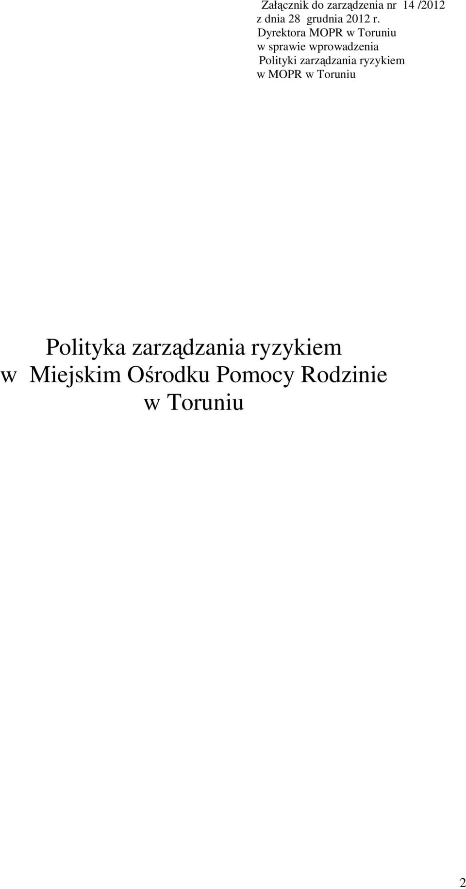 Dyrektora MOPR w Toruniu w sprawie wprowadzenia Polityki