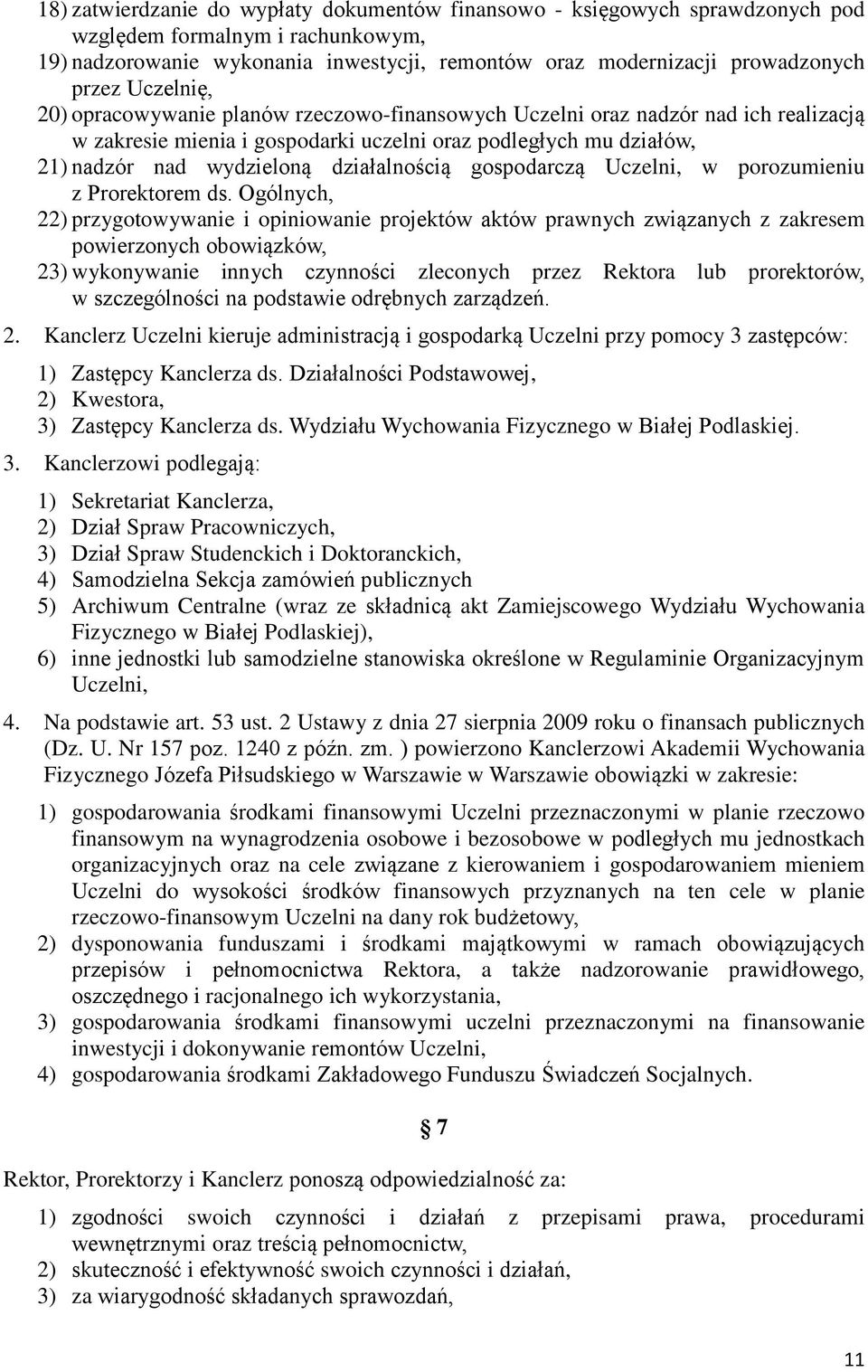 działalnością gospodarczą Uczelni, w porozumieniu z Prorektorem ds.