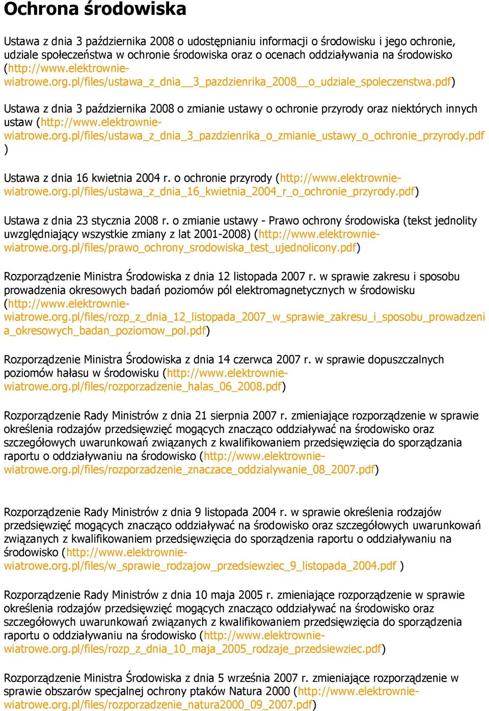 pdf) Ustawa z dnia 3 października 2008 o zmianie ustawy o ochronie przyrody oraz niektórych innych ustaw (http://www.elektrowniewiatrowe.org.