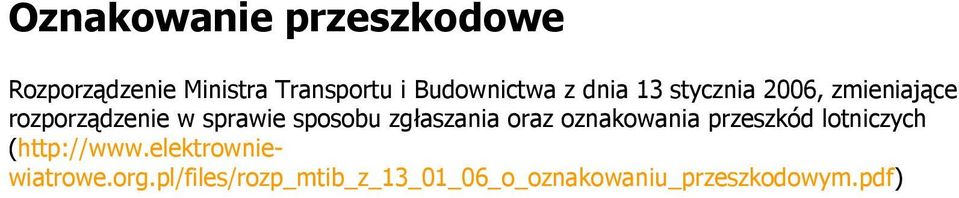 sprawie sposobu zgłaszania oraz oznakowania przeszkód lotniczych