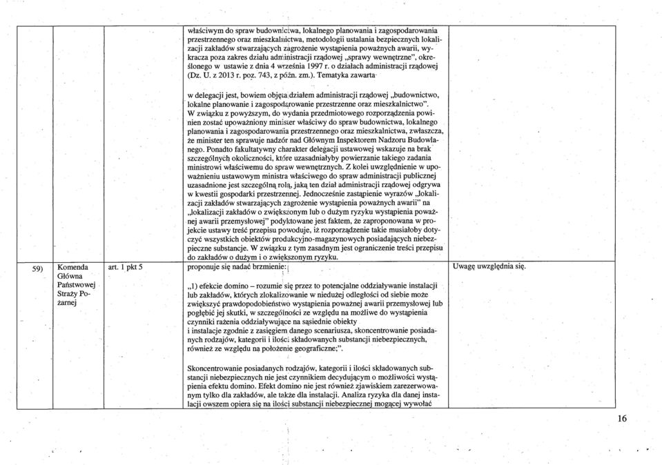 z 2013 r. poz. 743, z pó źn. zm.). Tematyka zawarta- 59) Komenda art. 1 pkt 5 w delegacji jest, bowiem obj ęta.