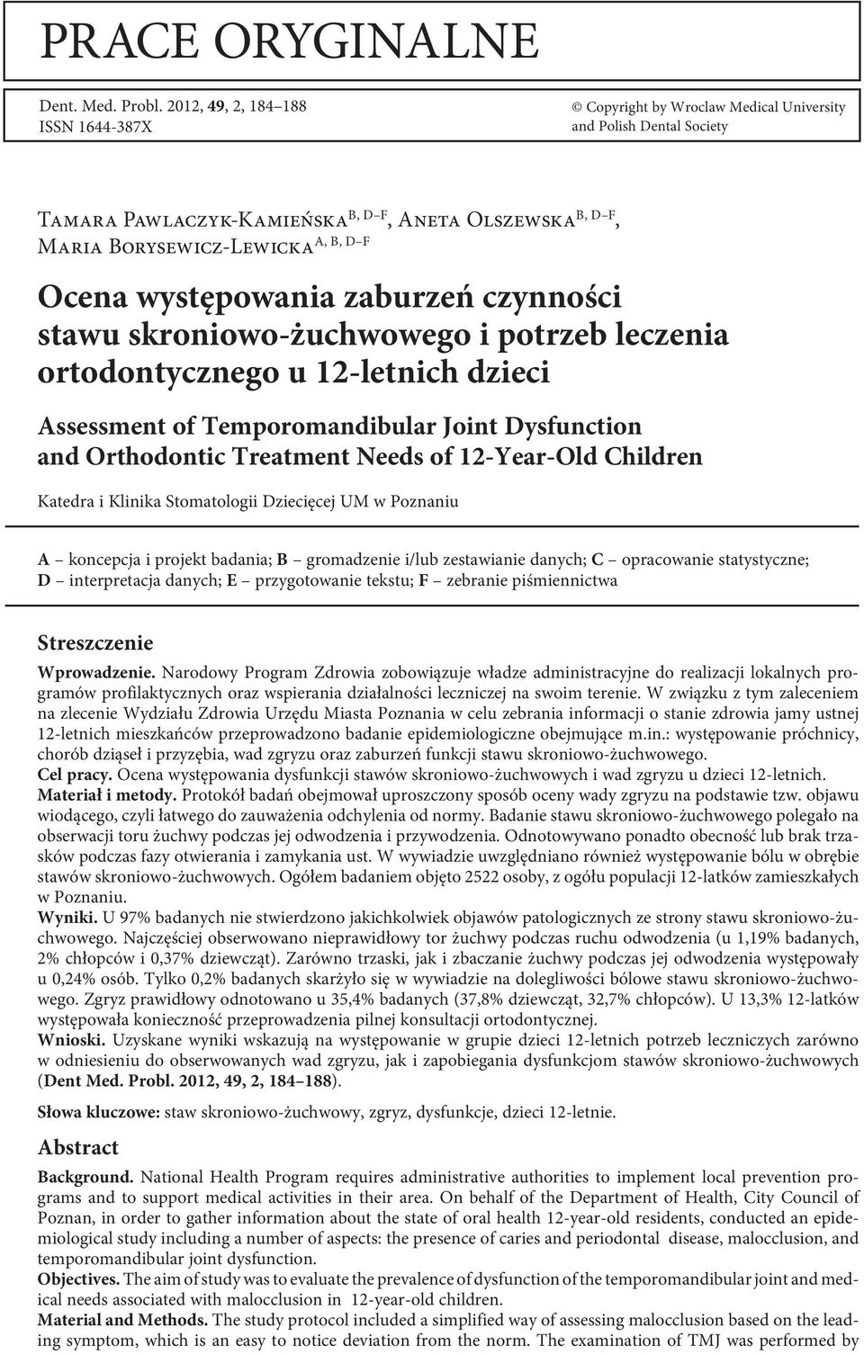 Ocena występowania zaburzeń czynności stawu skroniowo-żuchwowego i potrzeb leczenia ortodontycznego u 12-letnich dzieci Assessment of Temporomandibular Joint Dysfunction and Orthodontic Treatment