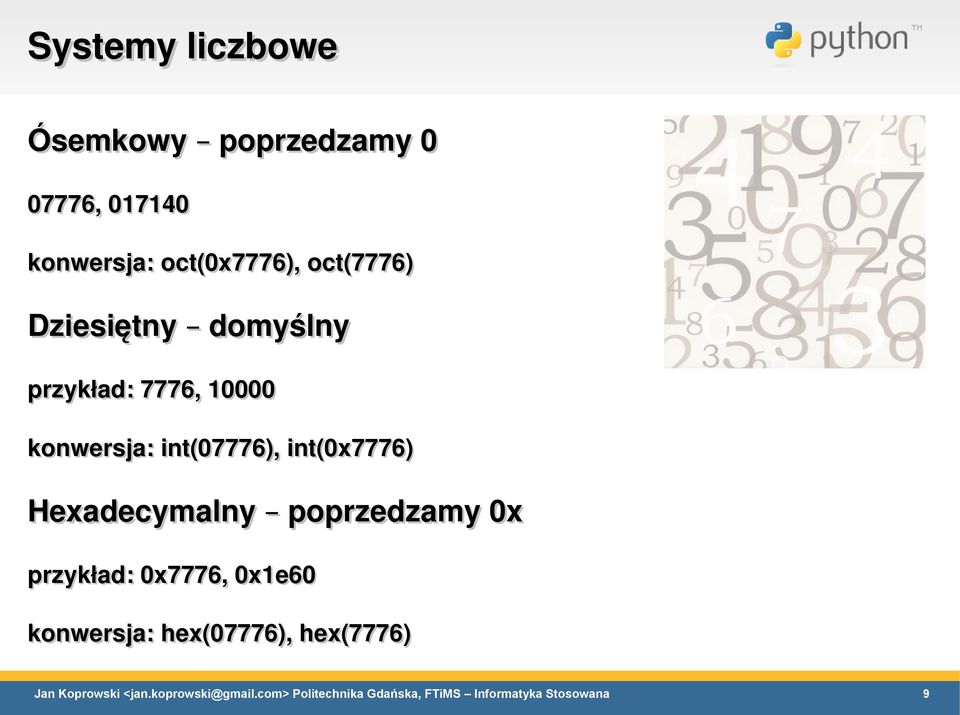 7776, 10000 konwersja: int(07776), int(0x7776) Hexadecymalny