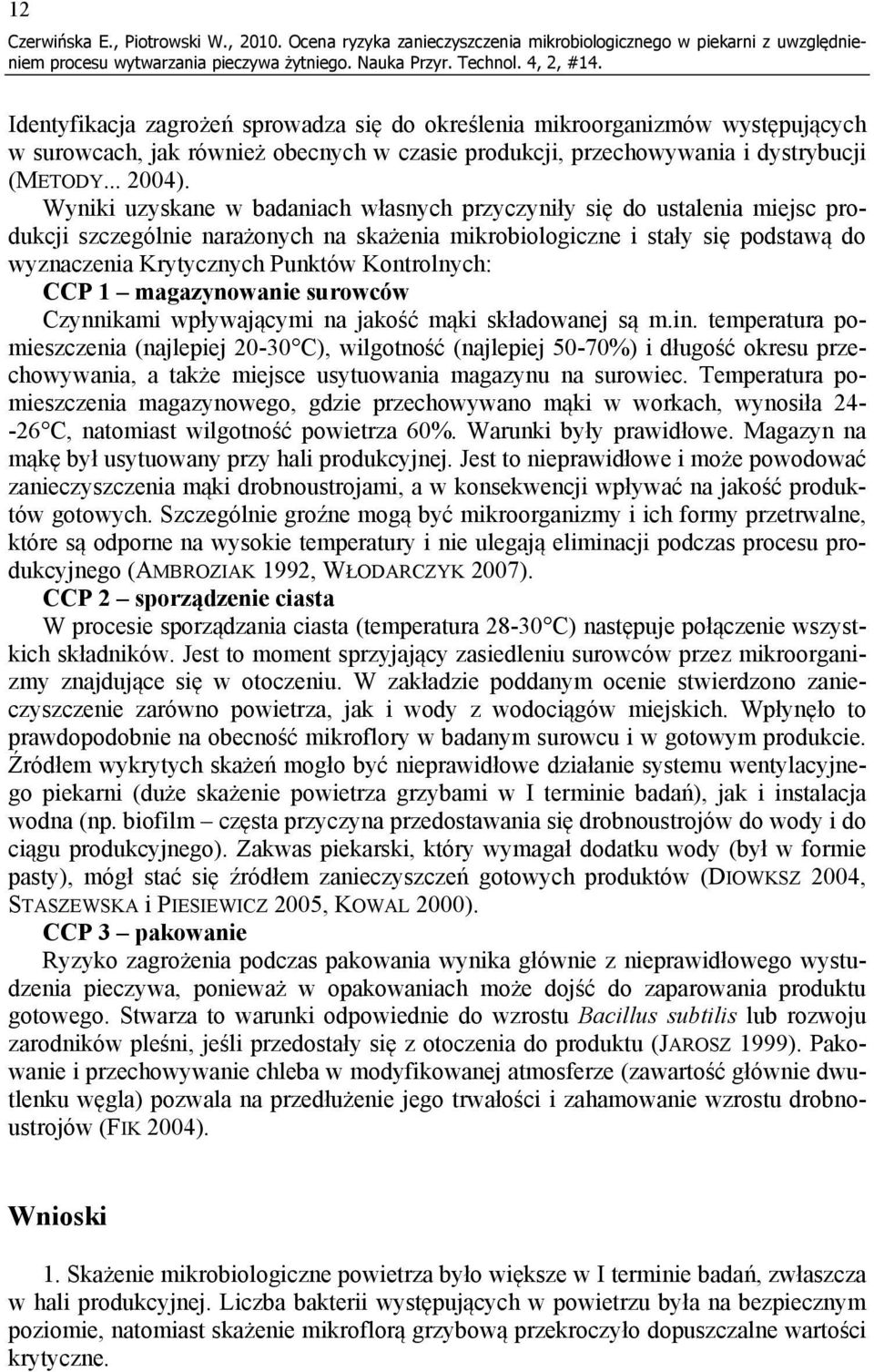 czasie produkcji, przechowywania i dystrybucji (METODY... 2004).