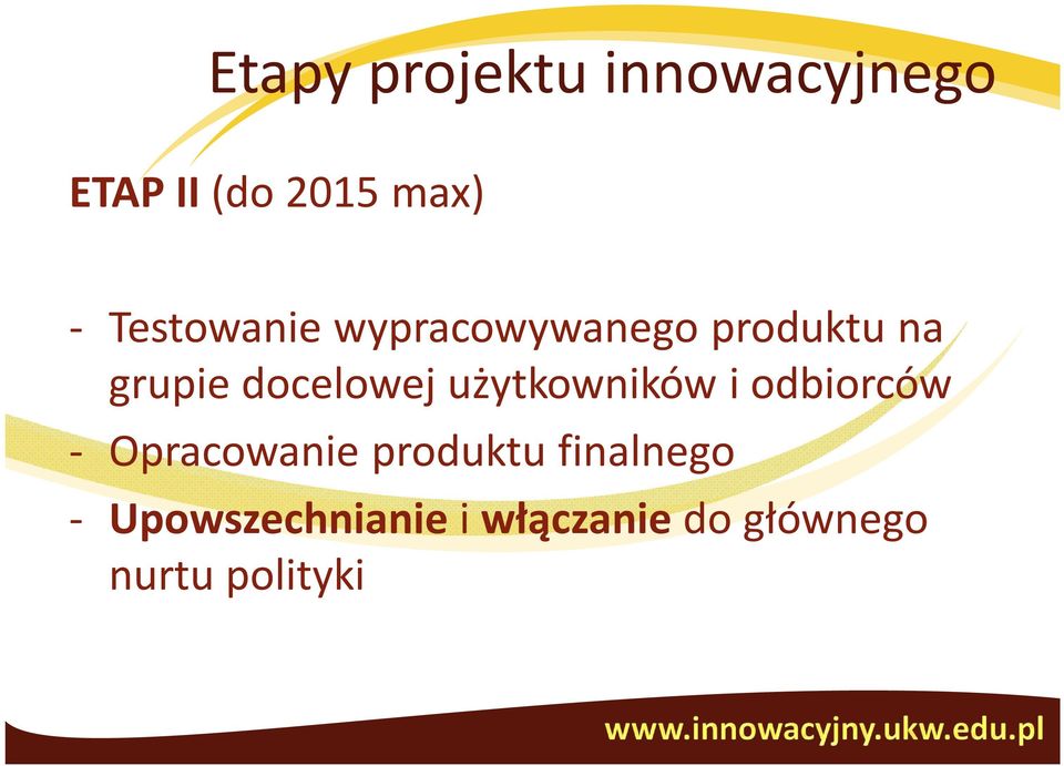 użytkowników i odbiorców - Opracowanie produktu