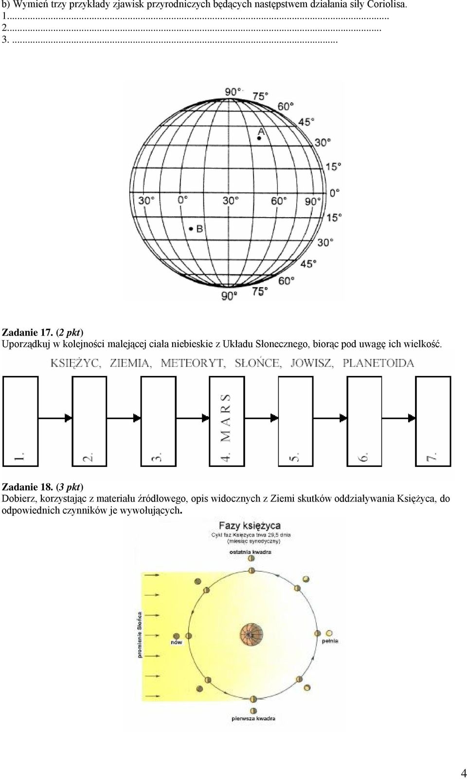 (2 pkt) Uporządkuj w kolejności malejącej ciała niebieskie z Układu Słonecznego, biorąc pod uwagę