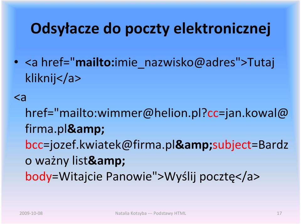 href="mailto:wimmer@helion.pl?cc=jan.kowal@ firma.pl& bcc=jozef.