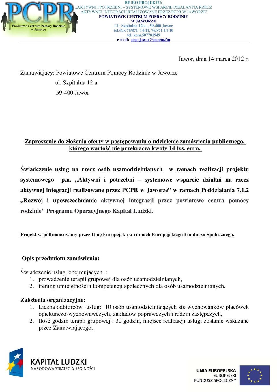 Świadczenie usług na rzecz osób usamodzielnianych w ramach realizacji projektu systemowego p.n. Aktywni i potrzebni systemowe wsparcie działań na rzecz aktywnej integracji realizowane przez PCPR w Jaworze w ramach Poddziałania 7.