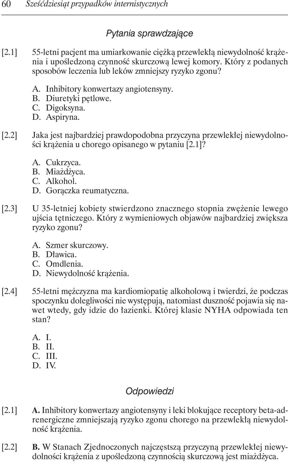 2] Jaka jest najbardziej prawdopodobna przyczyna przewlek ej niewydolno- Êci krà enia u chorego opisanego w pytaniu [2.