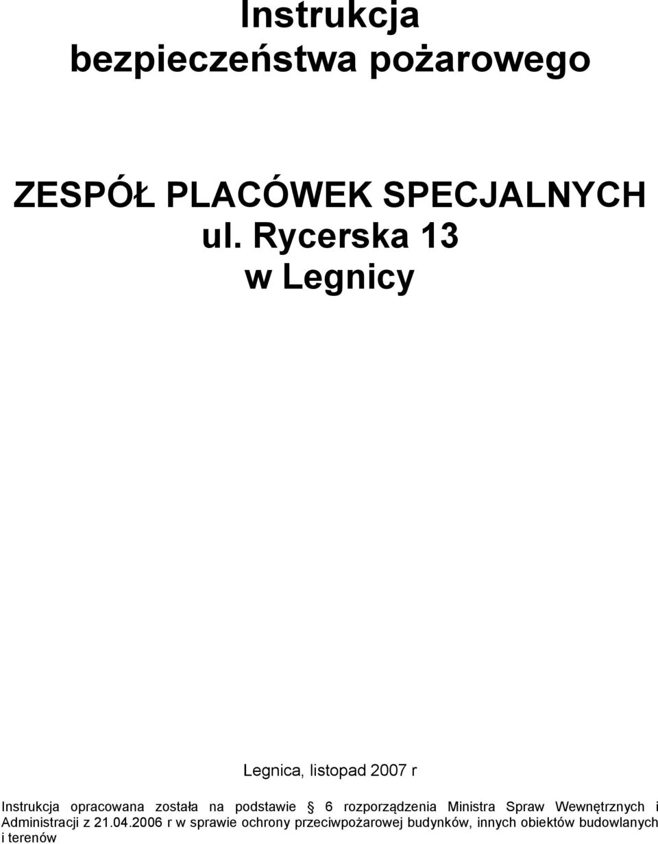 podstawie 6 rozporządzenia Ministra Spraw Wewnętrznych i Administracji z 21.04.