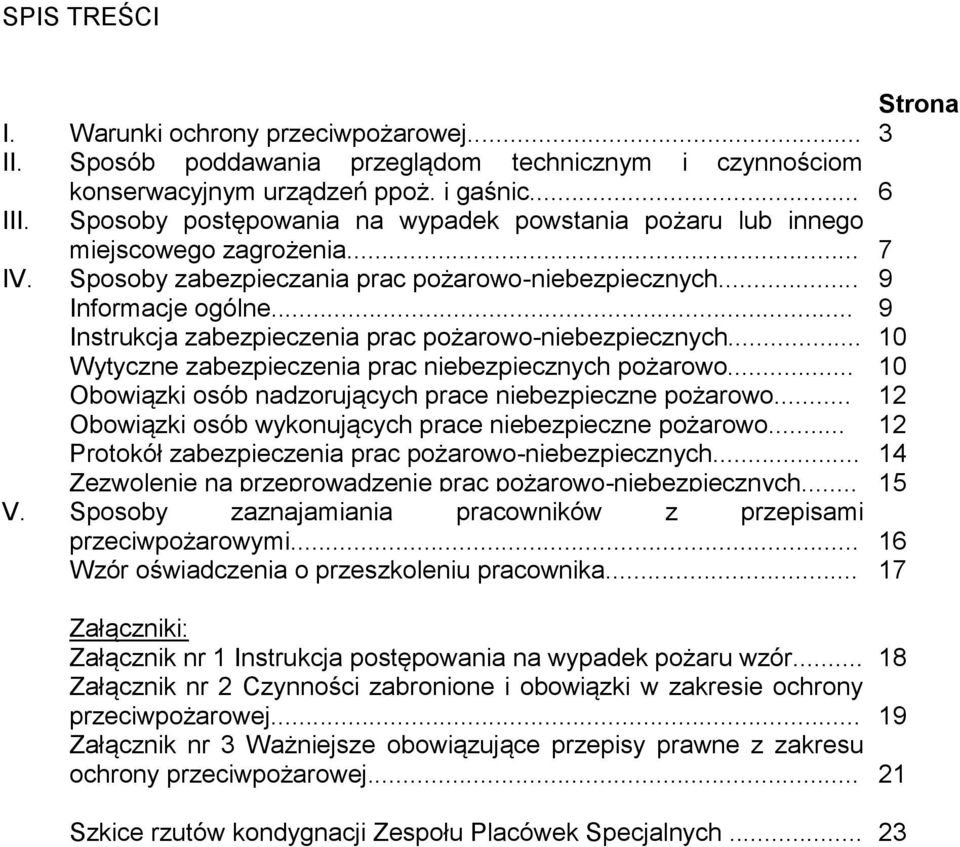 .. Instrukcja zabezpieczenia prac pożarowo-niebezpiecznych... Wytyczne zabezpieczenia prac niebezpiecznych pożarowo... Obowiązki osób nadzorujących prace niebezpieczne pożarowo.