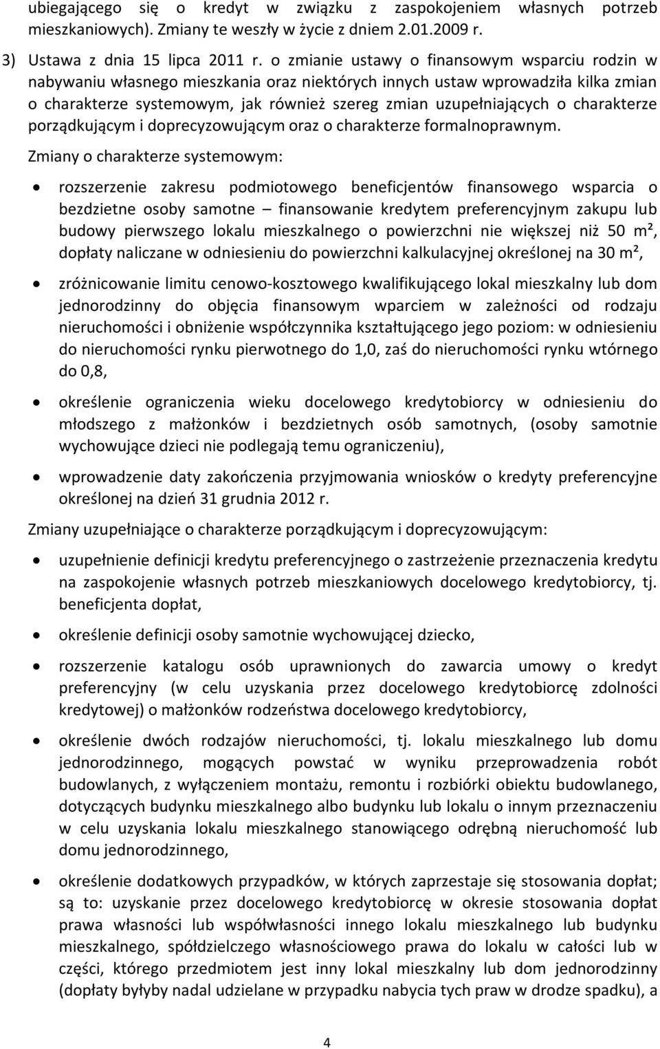 charakterze porządkującym i doprecyzowującym oraz o charakterze formalnoprawnym.