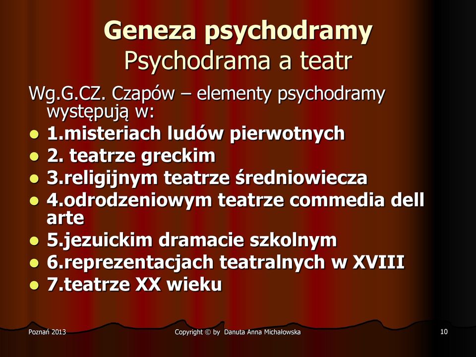 teatrze greckim 3.religijnym teatrze średniowiecza 4.