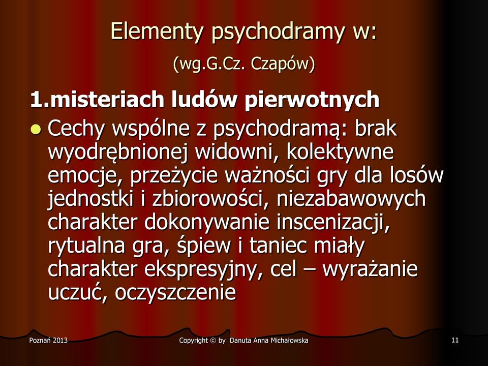 kolektywne emocje, przeżycie ważności gry dla losów jednostki i zbiorowości,