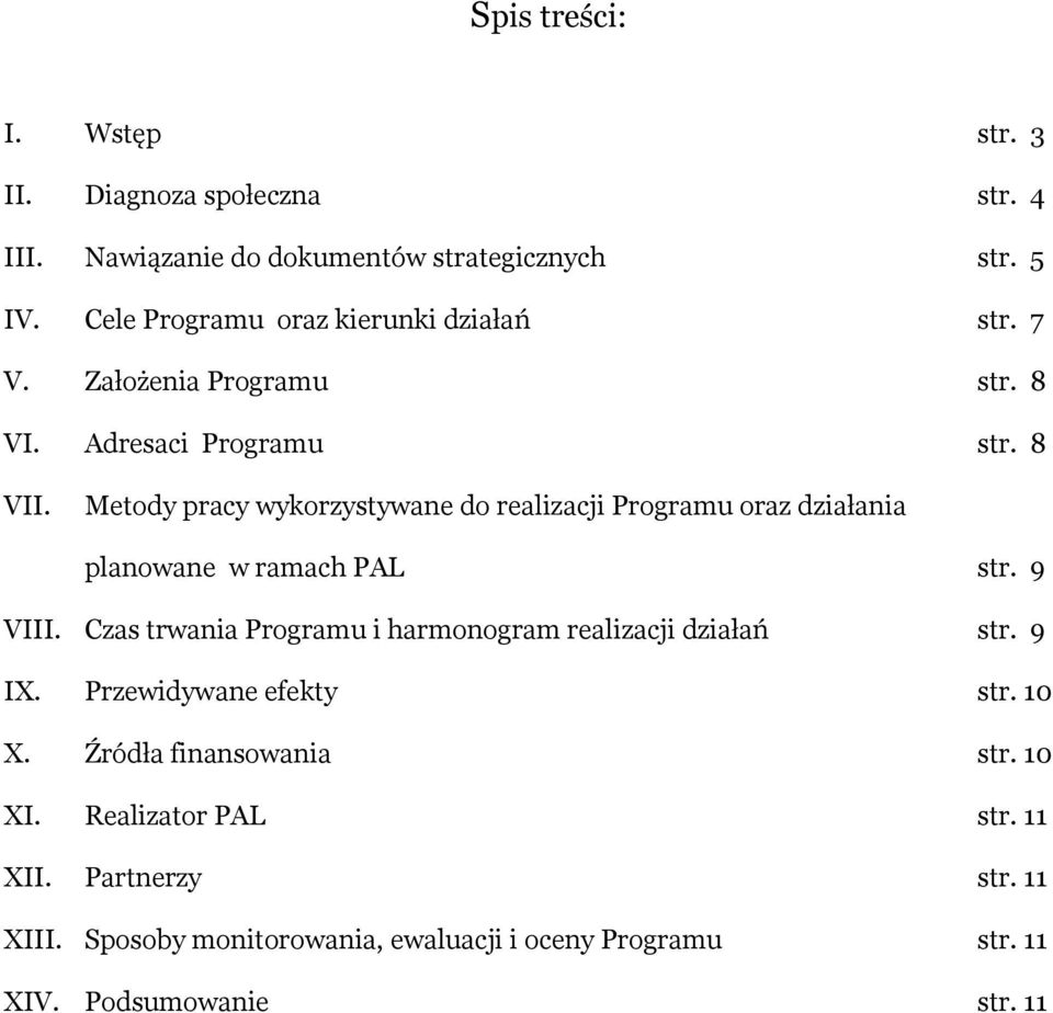 Metody pracy wykorzystywane do realizacji Programu oraz działania planowane w ramach PAL str. 9 VIII.