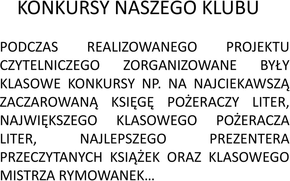 NA NAJCIEKAWSZĄ ZACZAROWANĄ KSIĘGĘ POŻERACZY LITER, NAJWIĘKSZEGO