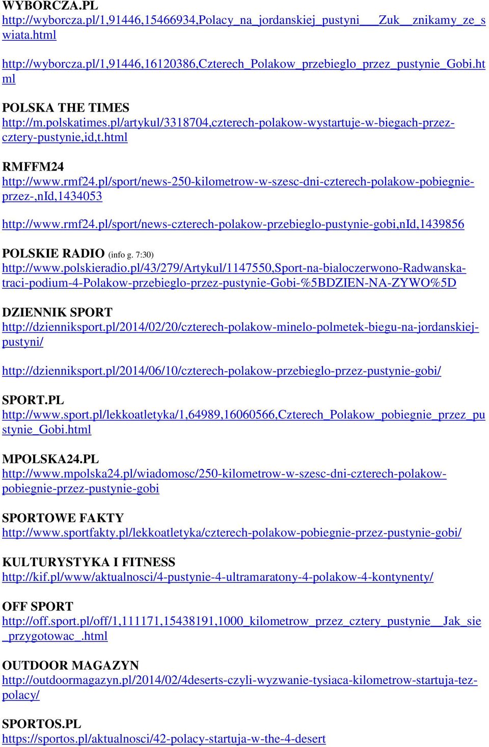 pl/sport/news-250-kilometrow-w-szesc-dni-czterech-polakow-pobiegnieprzez-,nid,1434053 http://www.rmf24.pl/sport/news-czterech-polakow-przebieglo-pustynie-gobi,nid,1439856 POLSKIE RADIO (info g.
