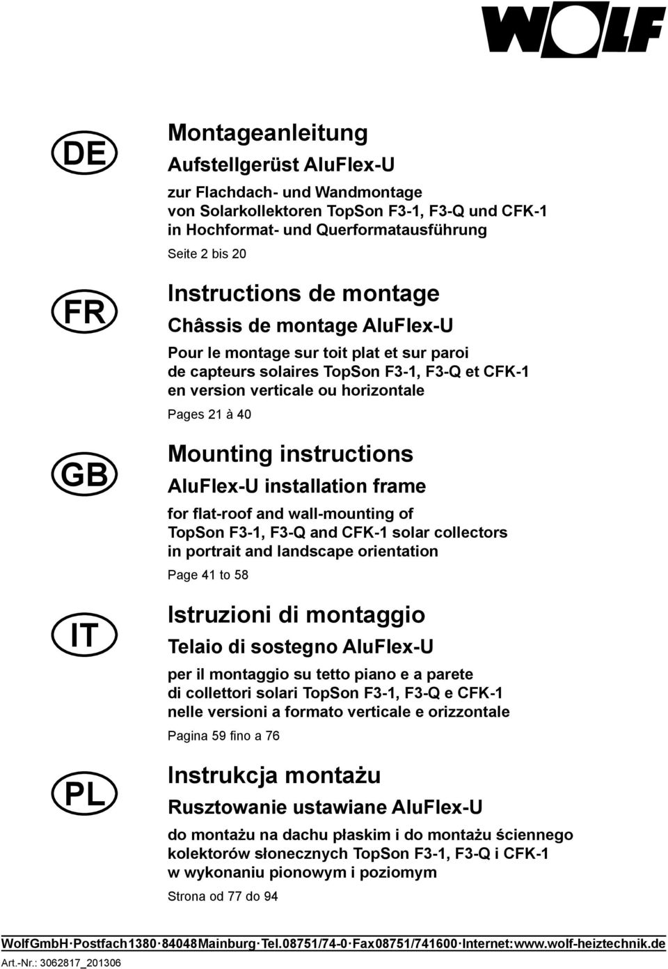 Mounting instructions AluFlex-U installation frame for flat-roof and wall-mounting of TopSon F3-1, F3-Q and CFK-1 solar collectors in portrait and landscape orientation Page 41 to 58 Istruzioni di