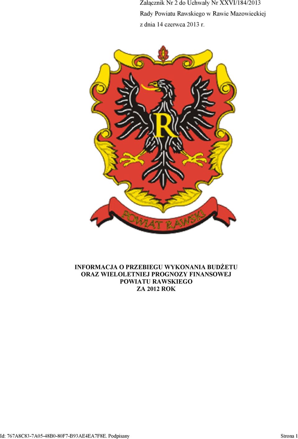 INFORMACJA O PRZEBIEGU WYKONANIA BUDŻETU ORAZ WIELOLETNIEJ PROGNOZY