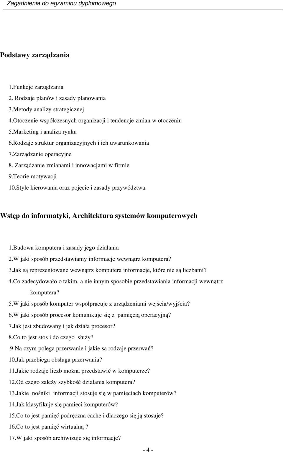 Style kierowania oraz pojęcie i zasady przywództwa. Wstęp do informatyki, Architektura systemów komputerowych 1.Budowa komputera i zasady jego działania 2.