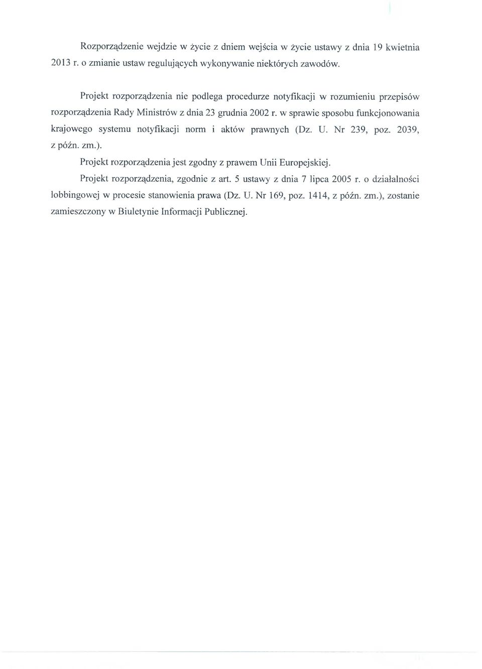 w sprawie sposobu funkcjonowania krajowego systemu notyfikacji norm i aktów prawnych (Dz. U. Nr 239, poz. 2039, z późn. zm.).