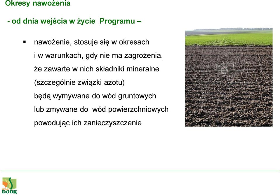 składniki mineralne (szczególnie związki azotu) będą wymywane do wód