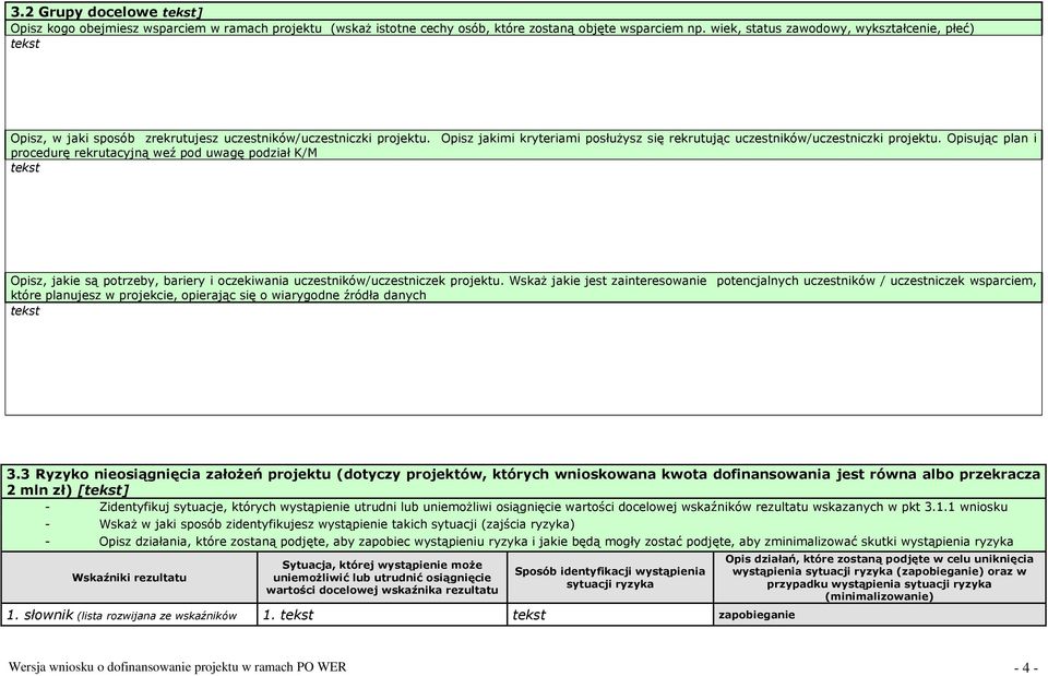 Opisując plan i procedurę rekrutacyjną weź pod uwagę podział K/M Opisz, jakie są potrzeby, bariery i oczekiwania uczestników/uczestniczek projektu.