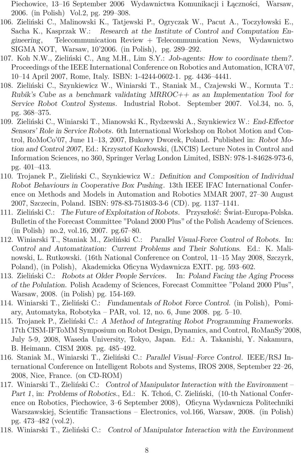 (in Polish), pg. 289 292. 107. Koh N.W., Zieliński C., Ang M.H., Lim S.Y.: Job-agents: How to coordinate them?