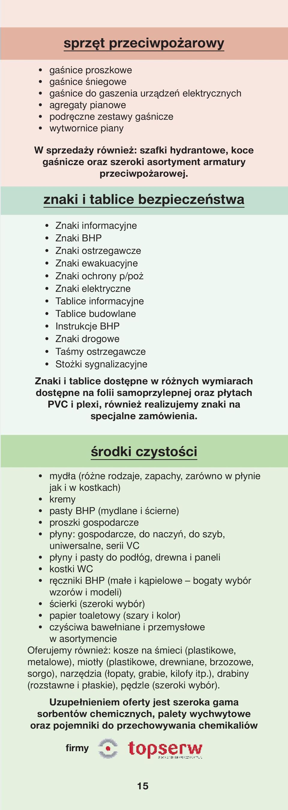 znaki i tablice bezpieczeństwa Znaki informacyjne Znaki BHP Znaki ostrzegawcze Znaki ewakuacyjne Znaki ochrony p/poż Znaki elektryczne Tablice informacyjne Tablice budowlane Instrukcje BHP Znaki