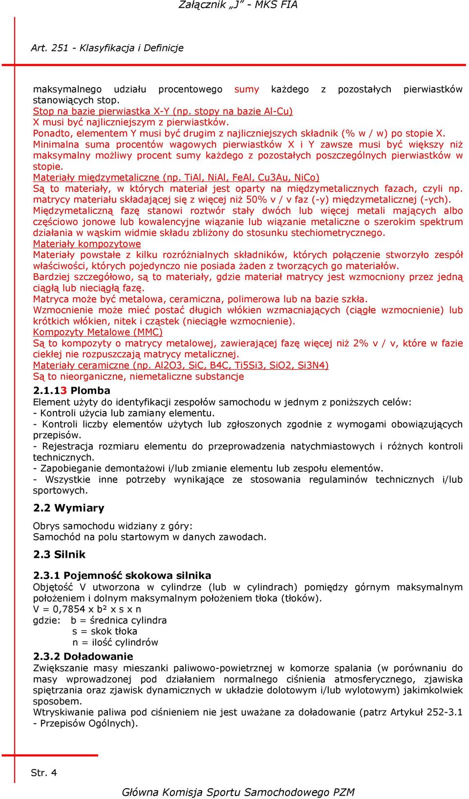 Minimalna suma procentów wagowych pierwiastków X i Y zawsze musi być większy niż maksymalny możliwy procent sumy każdego z pozostałych poszczególnych pierwiastków w stopie.