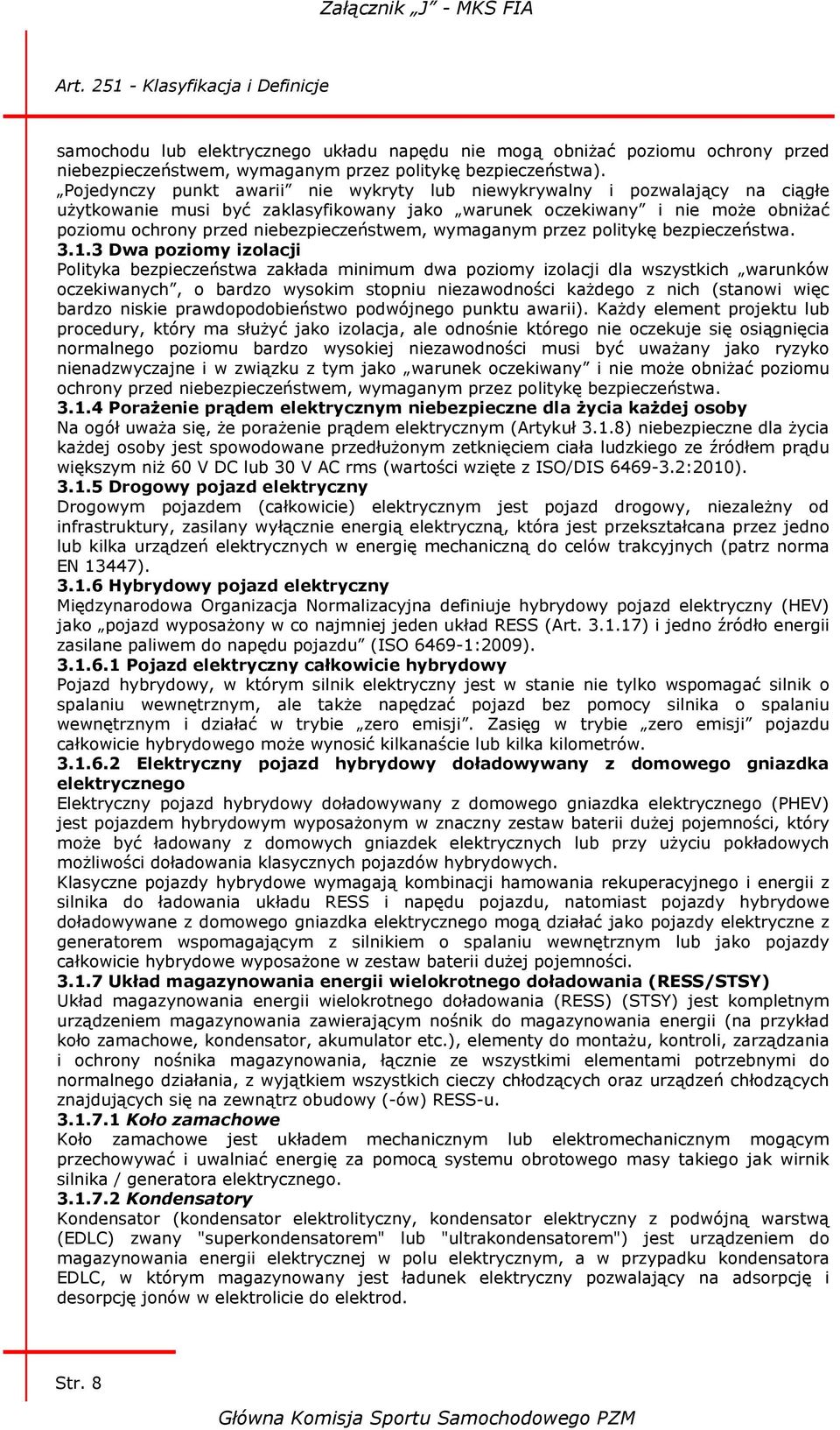 wymaganym przez politykę bezpieczeństwa. 3.1.