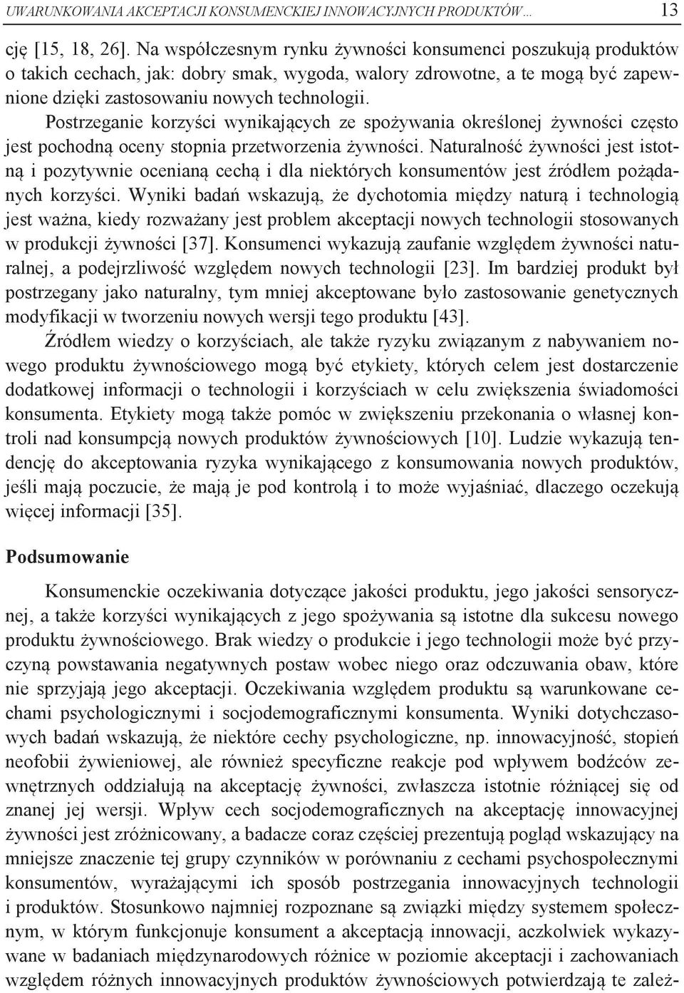 Postrzeganie korzyści wynikających ze spożywania określonej żywności często jest pochodną oceny stopnia przetworzenia żywności.